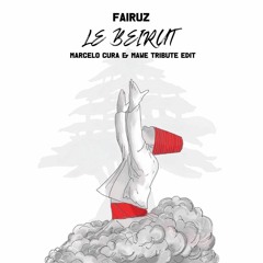 Fairuz - Le Beirut (Marcelo Cura & MAWE Tribute Edit) SNIPPET