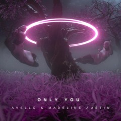 AVELLO & Madeline Austin - Only You (F3z Remix)
