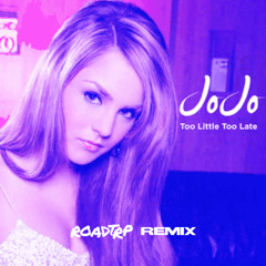 JoJo - Too Little Too Late (ROADTRP Afro House Remix) [FREE EXTENDED DL]