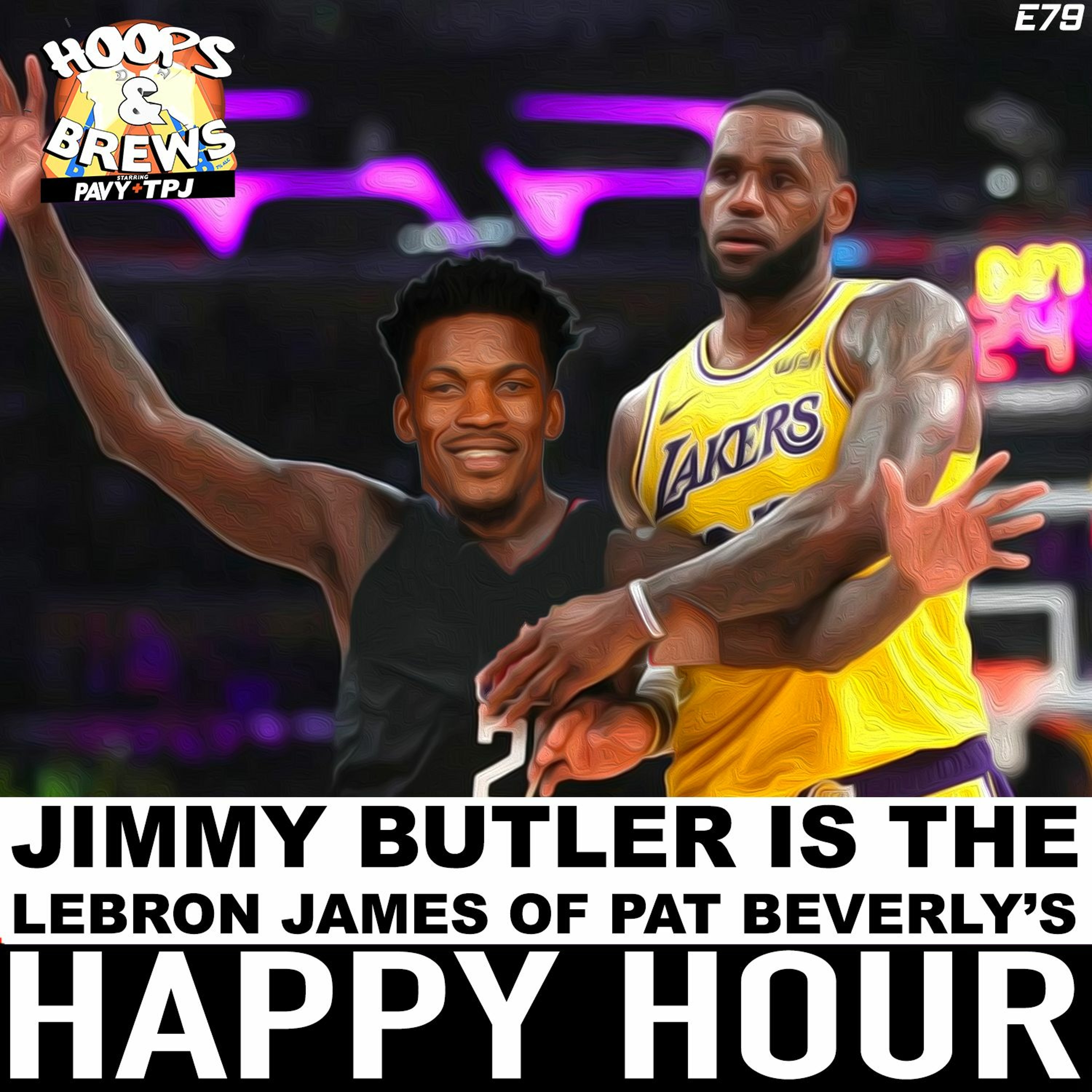 Happy Hour 79: "Jimmy Butler is the LeBron James of Pat Beverly's" episode artwork