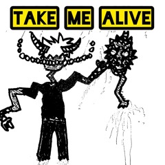 TAKE ME ALIVE W/ BRONKX3 (PROD. CRCL)
