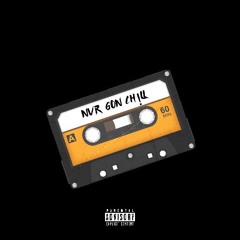 NVR GON CH!LL Ft.D6anks Prod.F5fteen