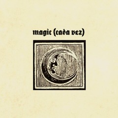 Magic (Cada Vez)