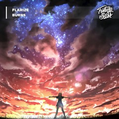 Flarize - Burns [Future Bass Release]