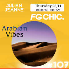 #107 FG CHIC Julien Jeanne - Radio FG - DJ Set 6-11-2025 (Special Arabian Vibes)