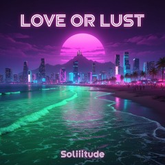 Love Or Lust