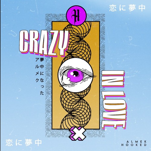 Almek , HOOKED - Crazy in Love (Remix) FREEDOWNLOAD