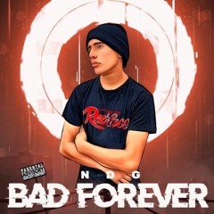 BAD FOREVER