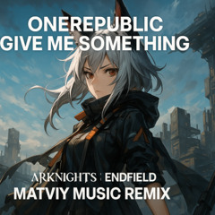 OneRepublic - Give Me Something (DEEP HOUSE REMIX)