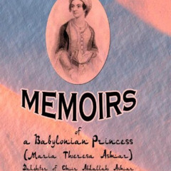 VIEW KINDLE 📨 Memoirs of a Babylonian Princess, (Maria Theresa Asmar,) Daughter of E