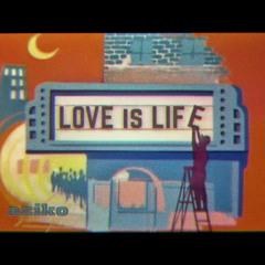 Love is Life