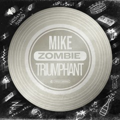 Mike Zombie - TRIUMPHANT