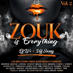 ZOUK IS EVERYTHING VOL II - DJ W+ & VDJ SROSSY (MIXTAPE ZOUK 2000 - 2008)