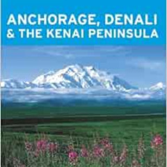 Read KINDLE 📪 Moon Anchorage, Denali & the Kenai Peninsula (Moon Handbooks) by Don P