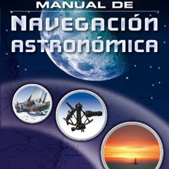 DOWNLOAD KINDLE 📩 MANUAL DE NAVEGACIÓN ASTRONÓMICA (Spanish Edition) by  RYA &  Tim