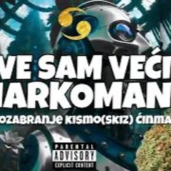Unkozabranje x Ćinma x Kismo(SKIZ) - SVE SAM VEĆI NARKOMAN