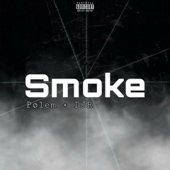 PØLEM +DJR Smoke