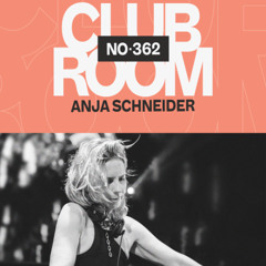 Club Room 362 with Anja Schneider