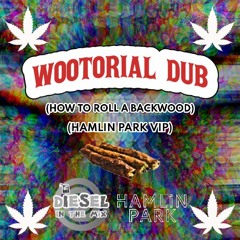 WooTorial Dub - Diesel In The Mix (Hamlin Park VIP)