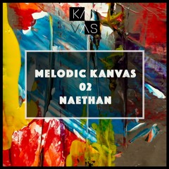 Melodic Kanvas 02 - Naethan - August 2020