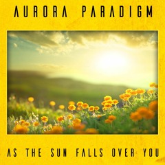 Aurora Paradigm - As The Sun Falls Over You