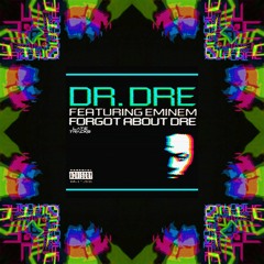 Dr. Dre - Forgot About Dre (feat. Eminem) [Late Tracks Flip]