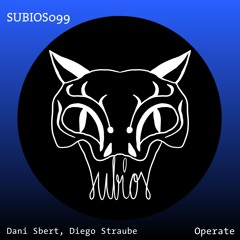 [SUBIOS099] Dani Sbert, Diego Straube - Operate (Original Mix)