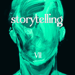 Storytelling - Chapter VII