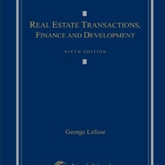 [VIEW] PDF 📫 Real Estate Transactions, Finance, and Development by  George Lefcoe EP