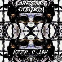 Lawrence Gordon - Keep It Low