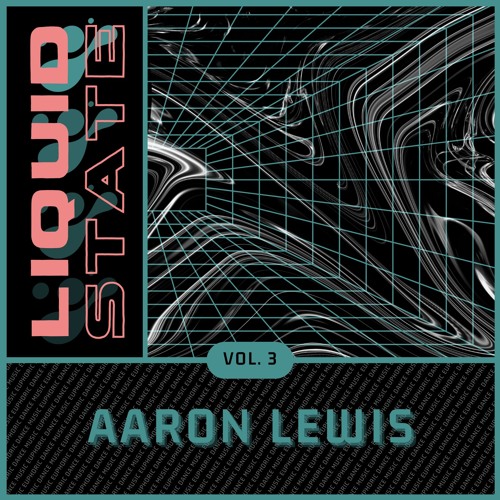 Liquid State Vol. 3 // Aaron Lewis