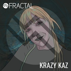 KRAZY KAZ / THE FRACTAL SHOW ON TOXIC SICKNESS / MARCH / 2021