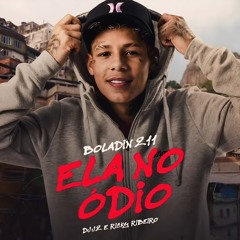Ela No Ódio - Boladin 211 (Dj J2, Ricky Ribeiro)(