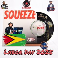 SQUEEEEEEZE  ( labor day mixup 2025 )