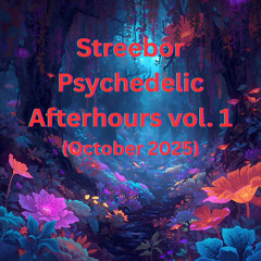 Streebor - Psychedelic Afterhours Vol. 1 (October 2025)