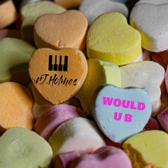 WOULD U B