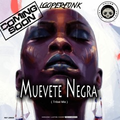 Looperfunk - Muevete Negra (Tribal Mix )PREVIEW