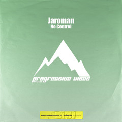 Jaroman - No Control (Original Mix) [Progressive Vibes Light - PVM1148L]