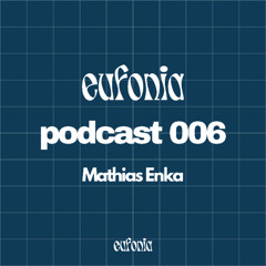 eufonia podcast 006 - Mathias Enka