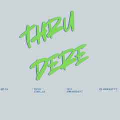 Thru Dere (Zel-Mix)