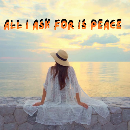 I Only Ask For Peace (16)