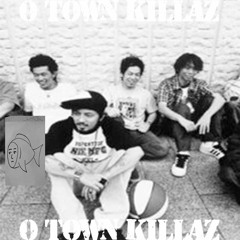O-TOWN KILLAZ