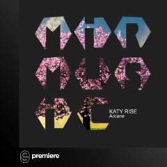Premiere: Katy Rise - Arcane - Mir Music