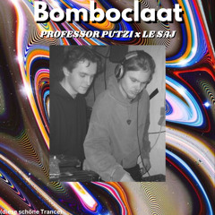 BOMBOCLAAT - Professor Putzi x LE SAJ (FREE DL)