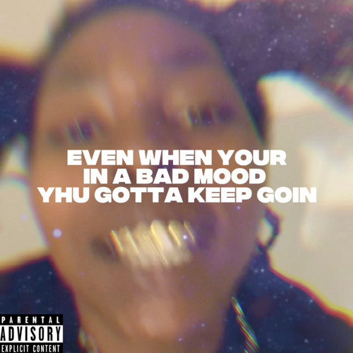 even when your in a bad mood yhu gotta keep goin-mercuryxuni