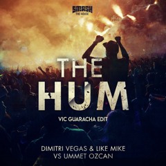 Dimitri Vegas & Like Mike Vs Ummet Ozcan - The Hum (Vic Guaracha Edit) - Preview