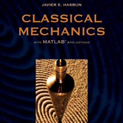 Access EPUB 📪 Classical Mechanics With MATLAB Applications by  Javier Hasbun [KINDLE