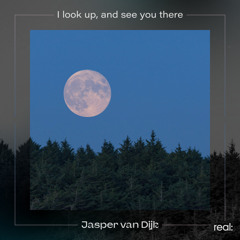 I look up, and see you there