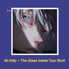 Mr.Kitty - The Glass Inside Your Skull [slowed + reverb]