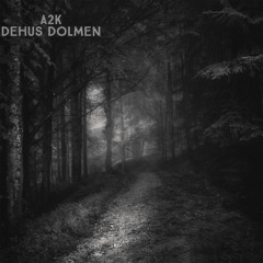 A2K - Dehus Dolmen (Original Mix)